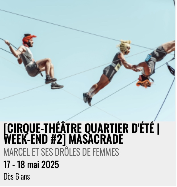 Tragi-comédie shakespearienne au cadre aérien : [CIRQUE-THÉÂTRE QUARTIER D'ÉTÉ | WEEK-END #2] MASACRADE